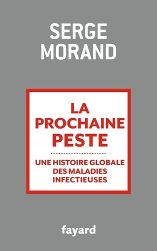 Livrenpoche : La prochaine peste : Une histoire globale des maladies infectieuses - Serge Morand - Livre