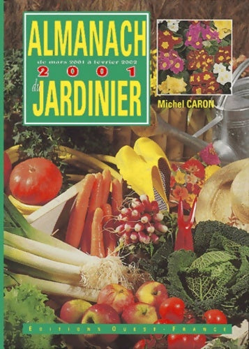 Livrenpoche : Almanach 2001 du jardinier - Michel Caron - Livre