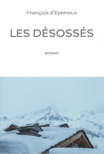 Livrenpoche : Les désossés - François D'Epenoux - Livre