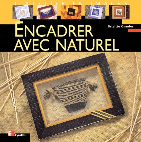Livrenpoche : Encadrer avec naturel - Brigitte Granier - Livre