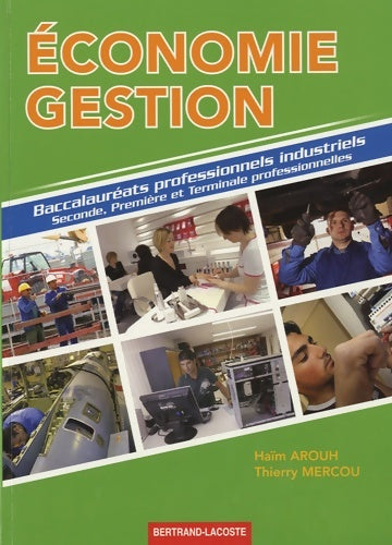 Livrenpoche : économie gestion : Baccalauréats professionnels industriels seconde première et terminale professionnelles - Haïm Arouh - Livre