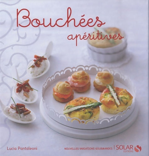 Livrenpoche : Bouchées apéritives - variations gourmandes - Lucia Pantaleoni - Livre