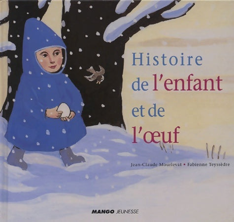 Livrenpoche : Histoire de l'enfant et de l'oeuf - Jean-Claude Mourlevat - Livre