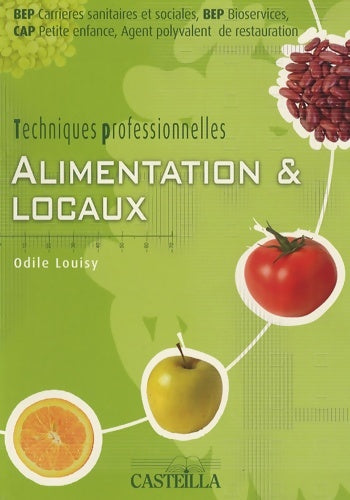 Livrenpoche : Alimentation & locaux bep-cap : Techniques professionnelles - Odile Louisy - Livre