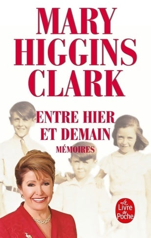 Livrenpoche : Entre hier et demain. Mémoires - Mary Higgins Clark - Livre