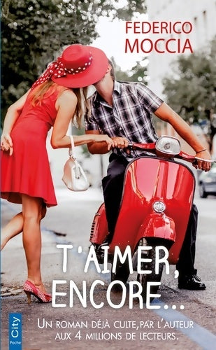 Livrenpoche : T'aimer, encore... - Federico Moccia - Livre