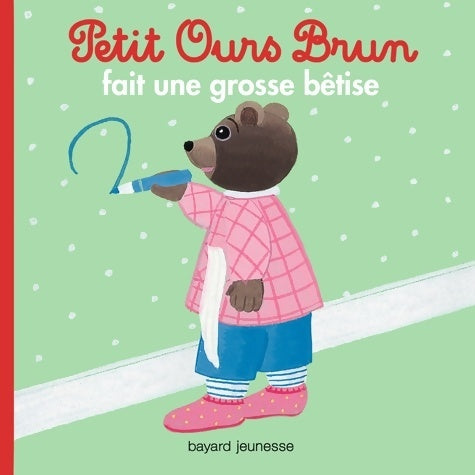 Petit ours brun fait une grosse bêtise - Danièle Bour -  Petit Ours brun - Livre