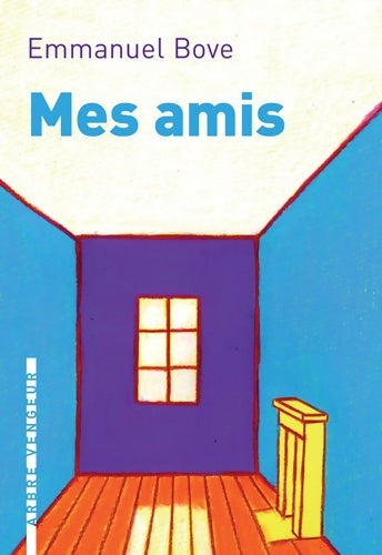 Livrenpoche : Mes amis - Emmanuel Bove - Livre