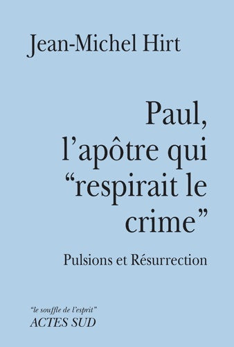 Livrenpoche : Paul, l'apôtre qui respirait le crime - Jean-Michel Hirt - Livre