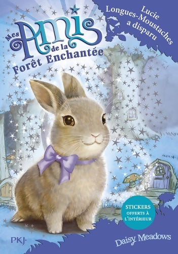 Livrenpoche : Mes amis de la forêt enchantée Tome I : Lucie longues-moustaches a disparu - Daisy Meadows - Livre