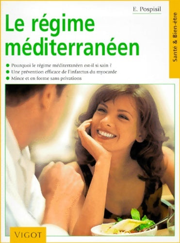 Le régime méditerranéen : Pourquoi le régime méditerranéen est-il si sain une prévention efficace de l'infarctus du myocarde mince et en forme sans privations - Edita Pospisil - Livre