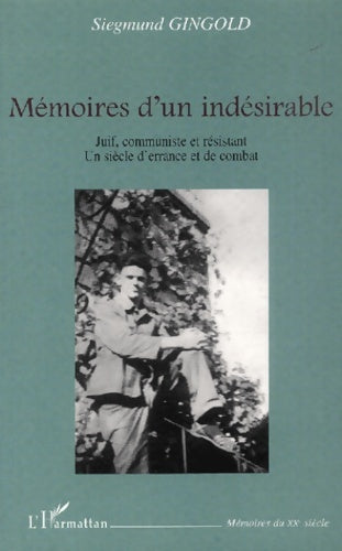 Livrenpoche : Mémoires d'un indésirable : Juif communiste et résistant - un siècle d'errance et de combat - Siegmund Gingold - Livre