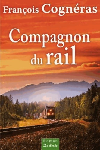 Compagnon du rail - François Cognéras - Livre