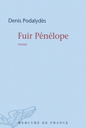 Livrenpoche : Fuir Pénélope - Denis Podalydès - Livre
