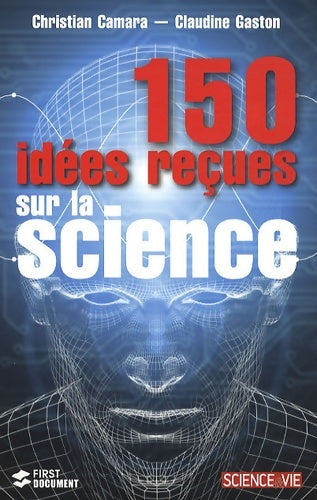 Livrenpoche : 150 idées reçues sr la science - Christian Camara - Livre