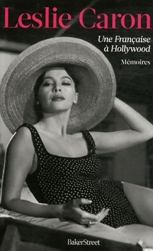 Livrenpoche : Une française à Hollywood mémoires - Leslie Caron - Livre