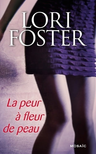 Livrenpoche : La peur à fleur de peau - Lori Foster - Livre