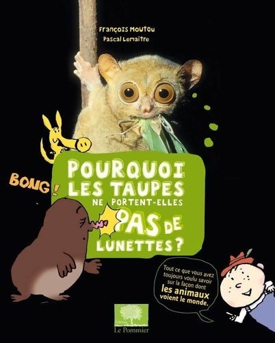 Livrenpoche : Pourquoi les taupes ne portent-elles pas de lunettes ? - François Moutou - Livre