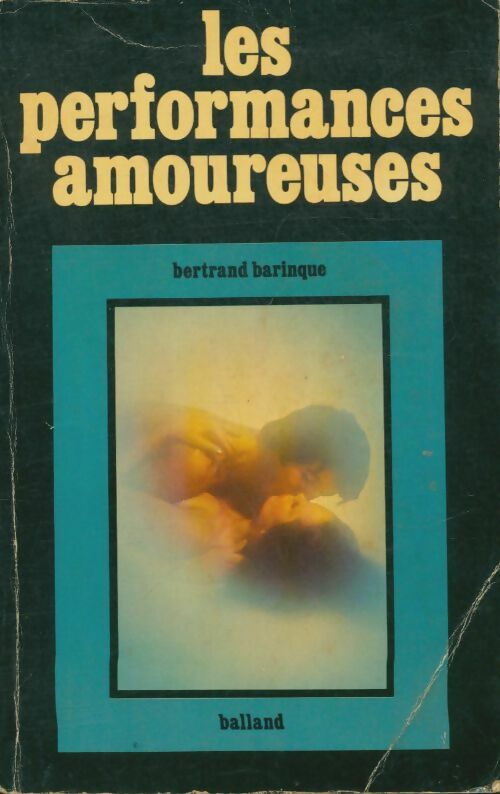 Livrenpoche : Les performances amoureuses - Bertrand Barinque - Livre