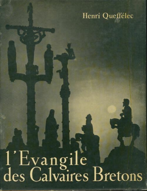 Livrenpoche : L'évangile des calvaires bretons - Henri Quéffelec - Livre
