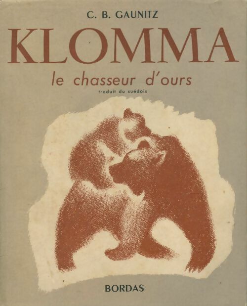 Livrenpoche : Klomma le chasseur d'ours - C. B. Gaunitz - Livre
