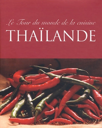 Thaïlande - Judy Williams -  Le tour du monde de la cuisine - Livre