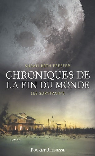 Livrenpoche : Chroniques de la fin du monde Tome III : Les survivants - Susan Beth Pfeffer - Livre