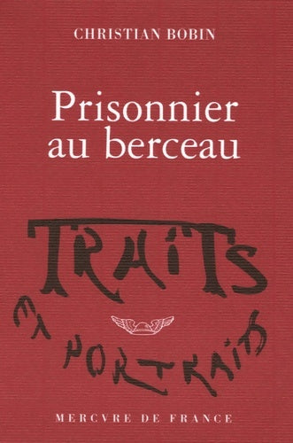 Livrenpoche : Prisonnier au berceau - Christian Bobin - Livre