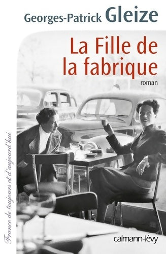 Livrenpoche : La fille de la fabrique - Georges Patrick Gleize - Livre