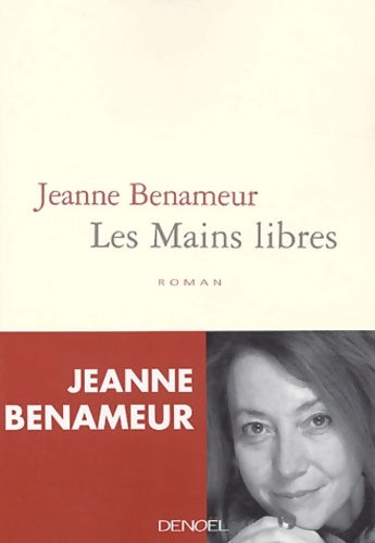 Les mains libres - Jeanne Benameur -  Denoel GF - Livre