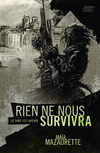 Livrenpoche : Rien ne nous survivra - Maïa Mazaurette - Livre