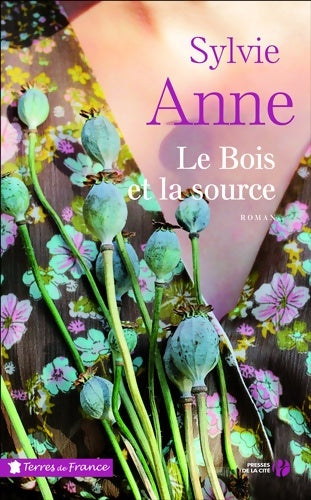 Livrenpoche : Le bois et la source - Sylvie Anne - Livre