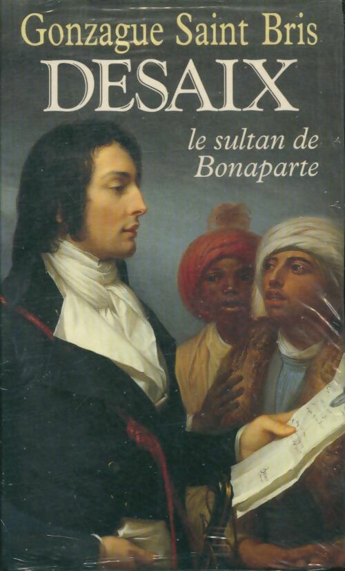 Livrenpoche : Desaix le sultan de Bonaparte - Gonzague Saint-Bris - Livre