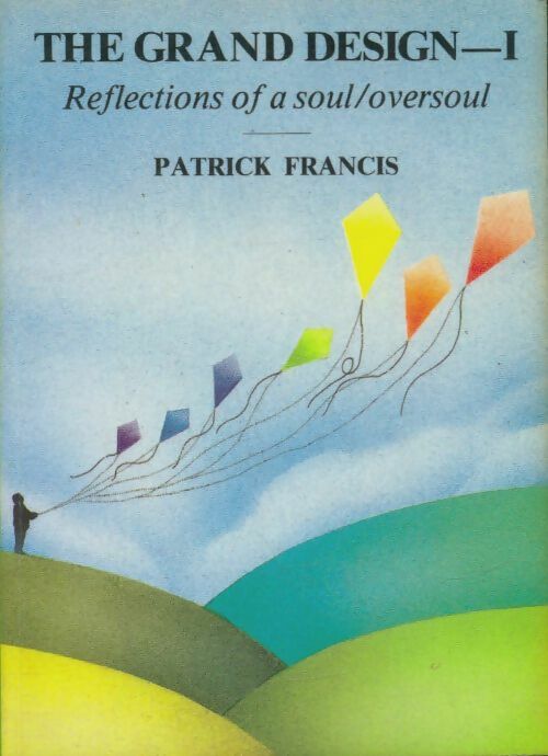 Livrenpoche : The grand design Tome I : Reflections of a soul/oversoul - Patrick Francis - Livre
