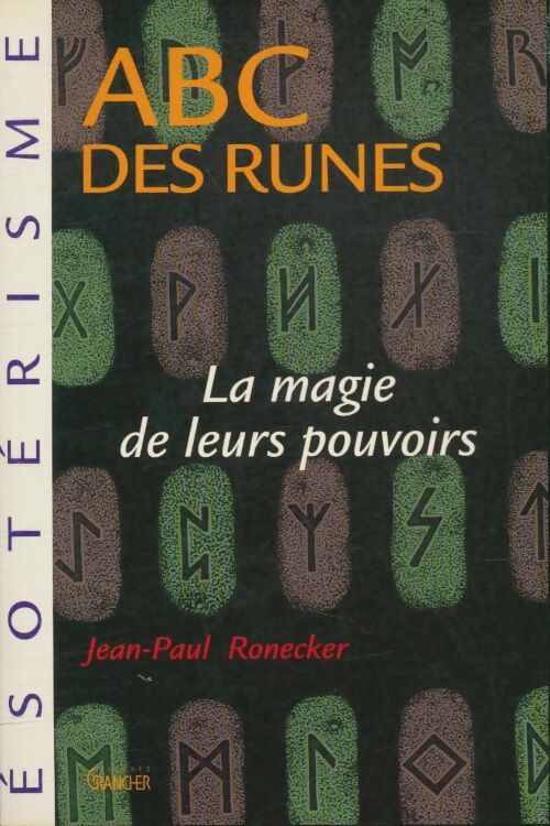 Livrenpoche : ABC des runes : La magie de leurs pouvoirs - Jean-Paul Ronecker - Livre
