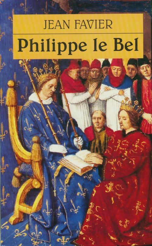 Livrenpoche : Philippe le Bel - Jean Favier - Livre