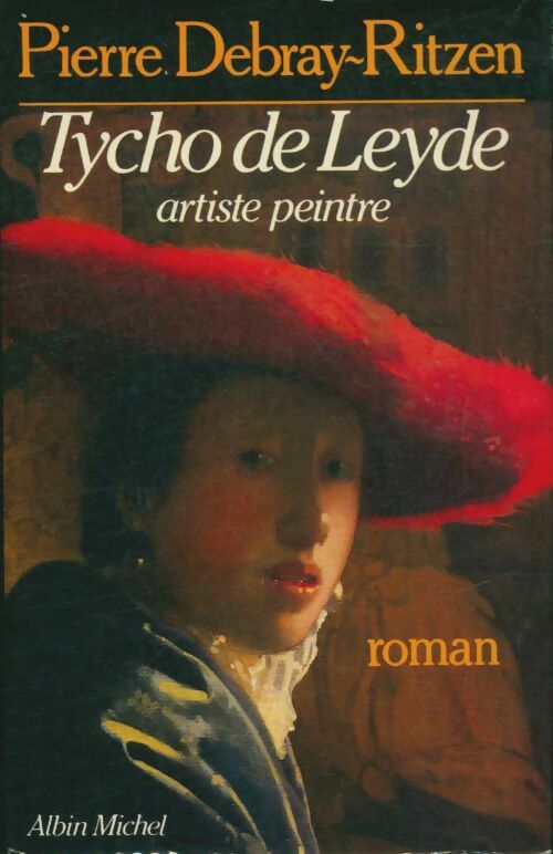 Livrenpoche : Tycho de Leyde artiste peintre - Pierre Debray-Ritzen - Livre