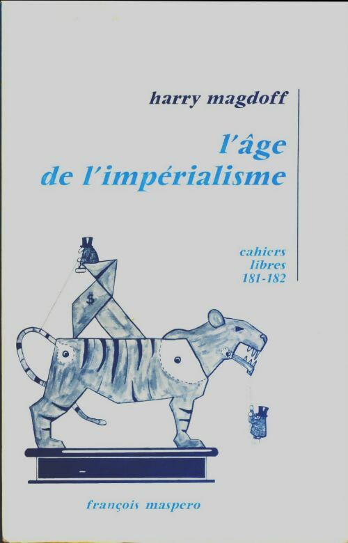 Livrenpoche : L'âge de l'impérialisme. L'économie de la politique étrangère des États-unis - Harry Magdoff - Livre