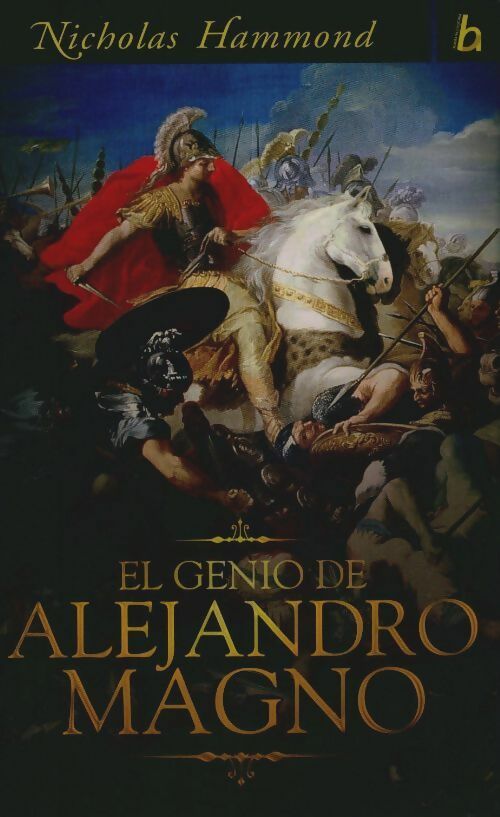 Livrenpoche : El genio de Alejandro Magno - N.G.L. Hammond - Livre
