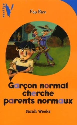 Livrenpoche : Garçon normal cherche fille sans histoires - Sarah Weeks - Livre