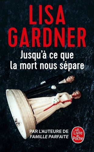 Livrenpoche : Jusqu'à ce que la mort nous sépare - Lisa Gardner - Livre