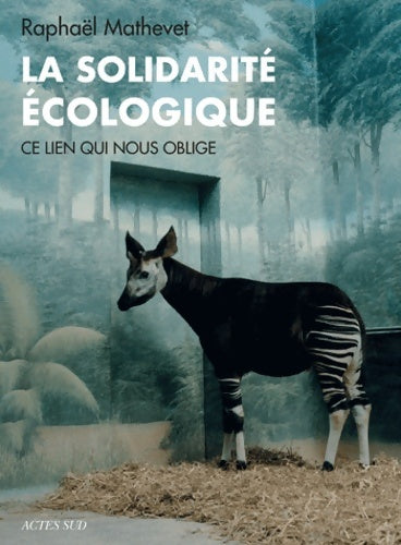 Livrenpoche : La solidarité écologique. Ce lien qui nous oblige - Raphaël Mathevet - Livre