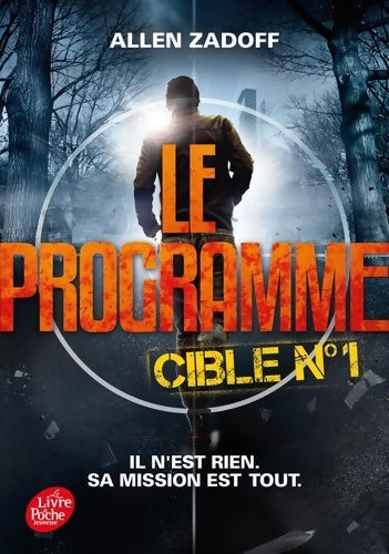 Livrenpoche : Le programme. Cible nº1 - Allen Zadoff - Livre