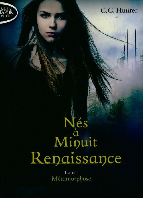 Livrenpoche : Nés à minuit, renaissance Tome I : Métamorphose - C.C. Hunter - Livre