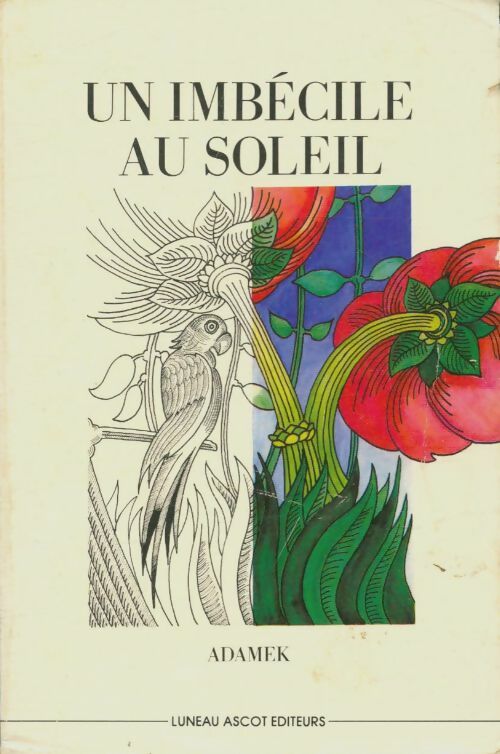 Livrenpoche : Un imbécile au soleil - Adamek - Livre