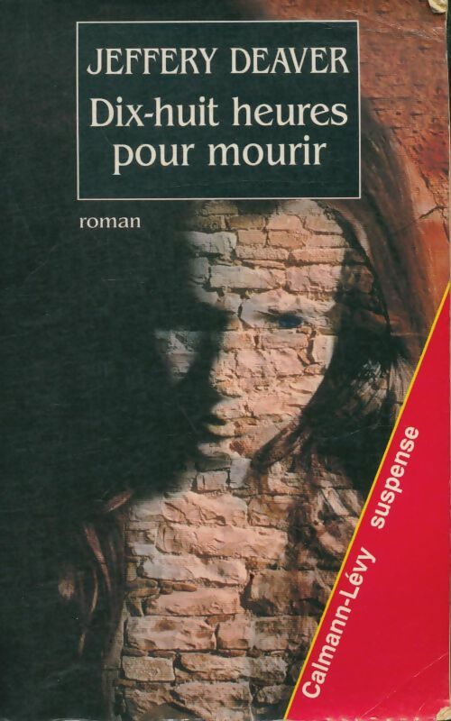 Livrenpoche : Dix-huit heures pour mourir - Jeffery Deaver - Livre
