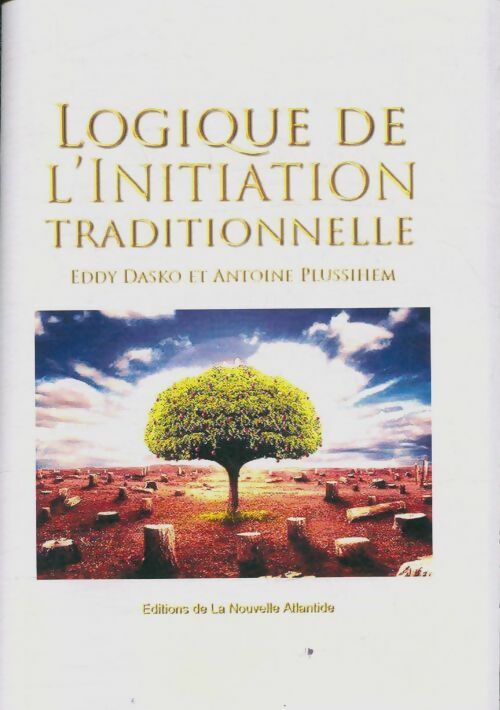 Livrenpoche : Logique de l'initiation traditionnelle - Eddy Dasko - Livre