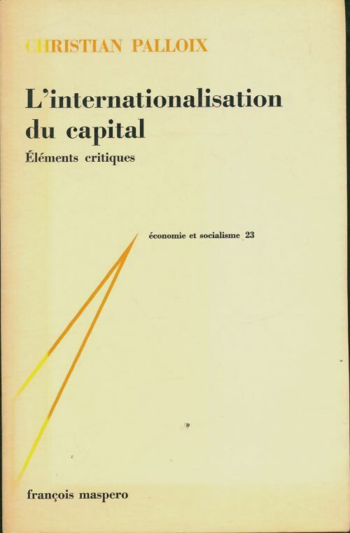 Livrenpoche : L'internationalisation du capital : Éléments critiques - Christian Palloix - Livre