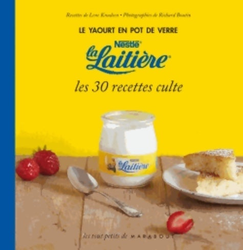 Livrenpoche : Le yaourt en pot de verre Nestlé la laitière. Les 30 recettes culte - Lene Knudsen - Livre