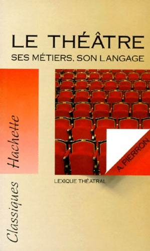 Livrenpoche : Le théâtre, ses métiers son langage - Agnès Pierron - Livre